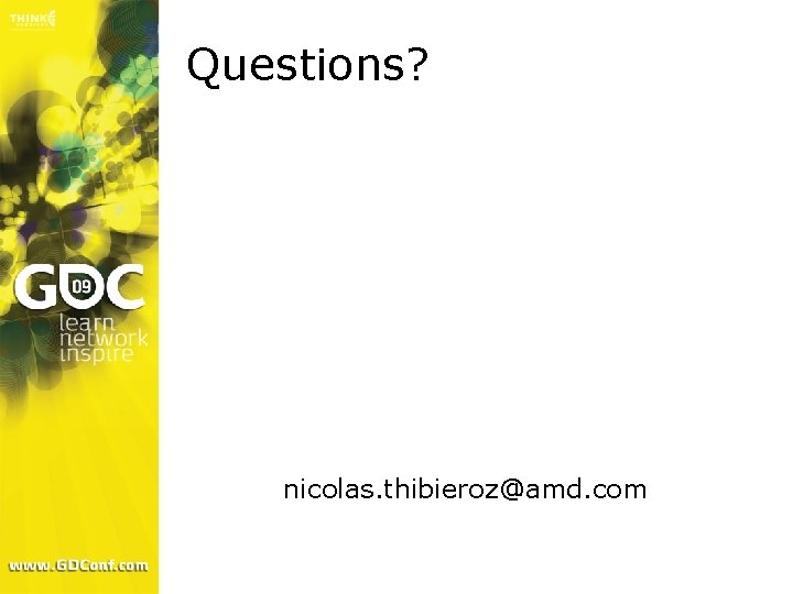 Questions? nicolas. thibieroz@amd. com 