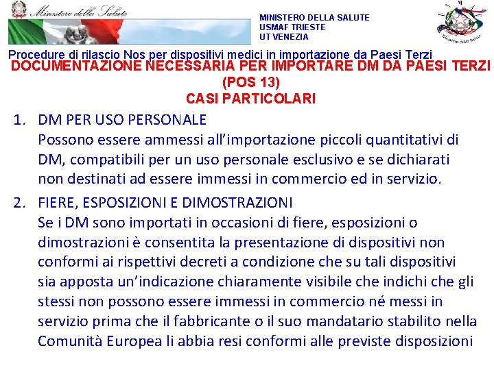 MINISTERO DELLA SALUTE USMAF TRIESTE UT VENEZIA Procedure di rilascio Nos per dispositivi medici