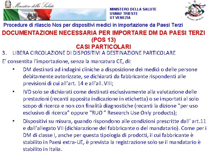 MINISTERO DELLA SALUTE USMAF TRIESTE UT VENEZIA Procedure di rilascio Nos per dispositivi medici