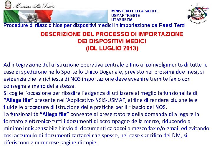 MINISTERO DELLA SALUTE USMAF TRIESTE UT VENEZIA Procedure di rilascio Nos per dispositivi medici