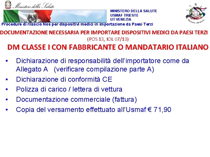 MINISTERO DELLA SALUTE USMAF TRIESTE UT VENEZIA Procedure di rilascio Nos per dispositivi medici