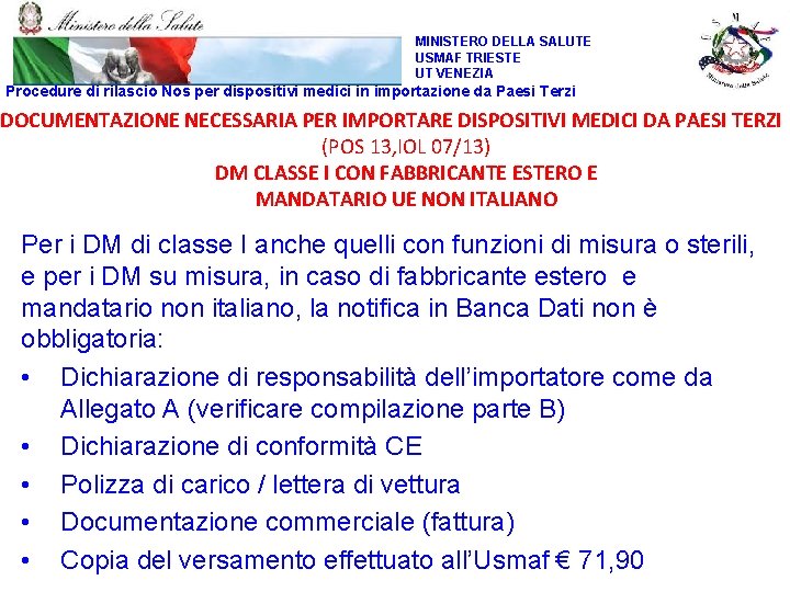MINISTERO DELLA SALUTE USMAF TRIESTE UT VENEZIA Procedure di rilascio Nos per dispositivi medici