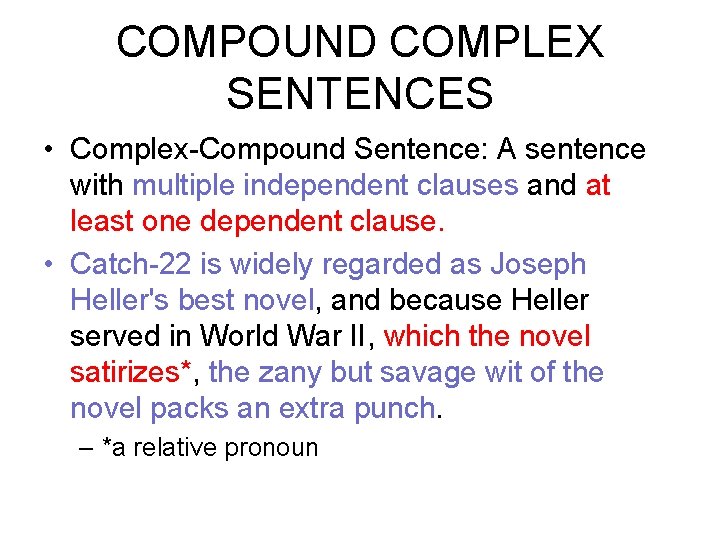 COMPOUND COMPLEX SENTENCES • Complex-Compound Sentence: A sentence with multiple independent clauses and at