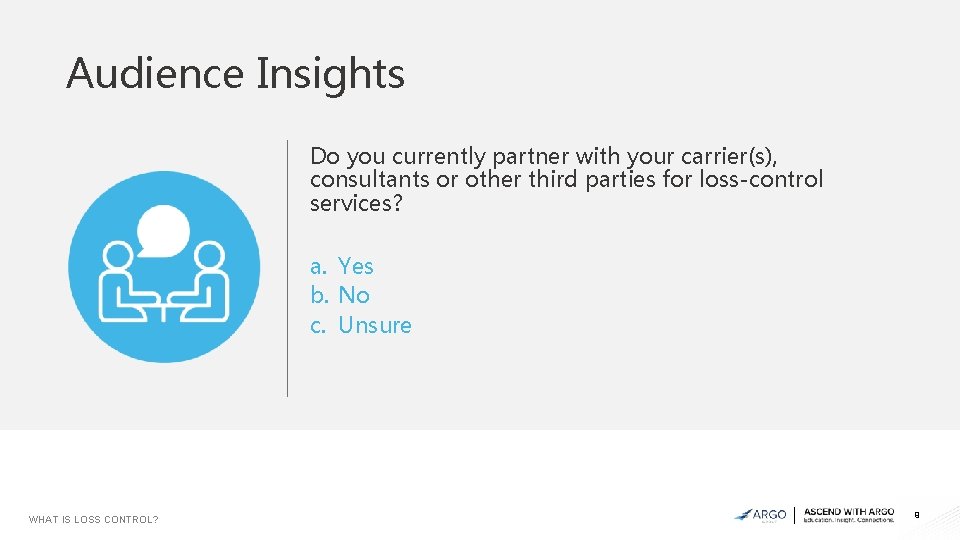 Audience Insights Do you currently partner with your carrier(s), consultants or other third parties