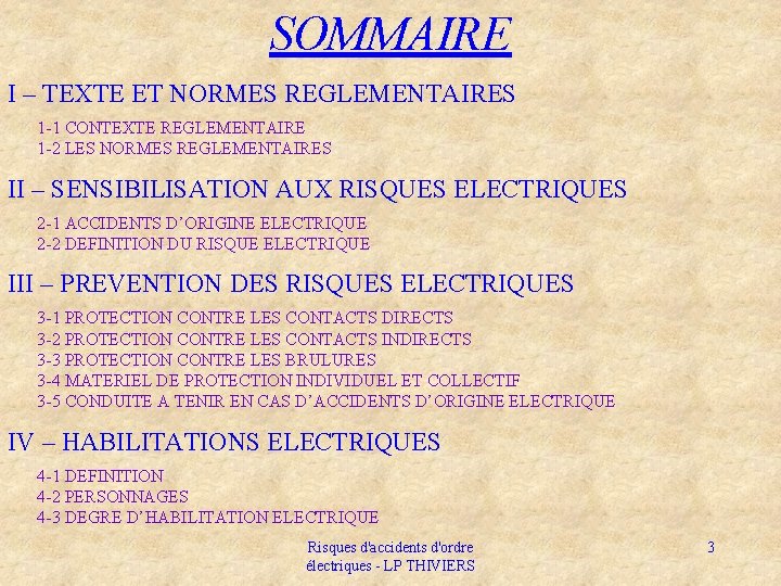 SOMMAIRE I – TEXTE ET NORMES REGLEMENTAIRES 1 -1 CONTEXTE REGLEMENTAIRE 1 -2 LES