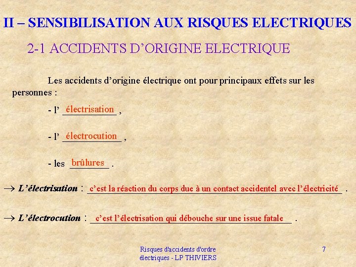 II – SENSIBILISATION AUX RISQUES ELECTRIQUES 2 -1 ACCIDENTS D’ORIGINE ELECTRIQUE Les accidents d’origine