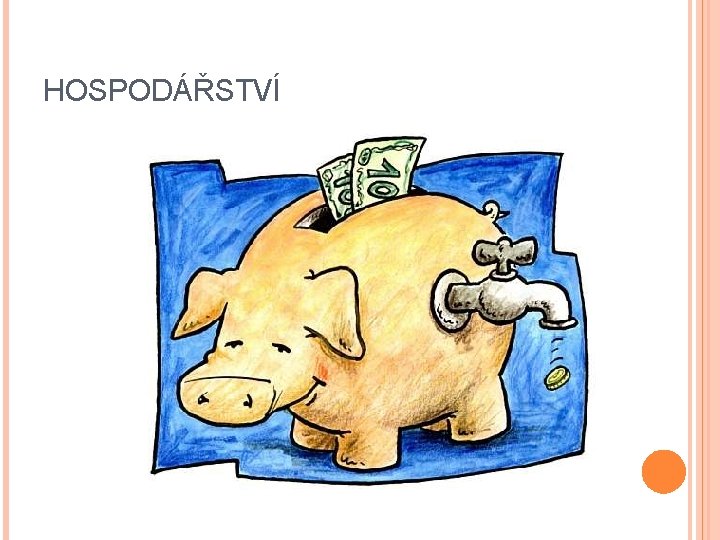 HOSPODÁŘSTVÍ HOSPODÁŘSTVÍ