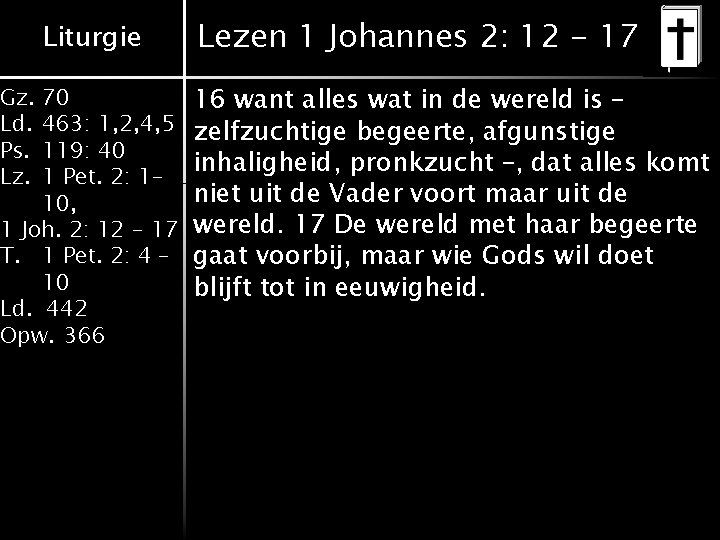 Gz. Ld. Ps. Lz. Liturgie 70 463: 1, 2, 4, 5 119: 40 1