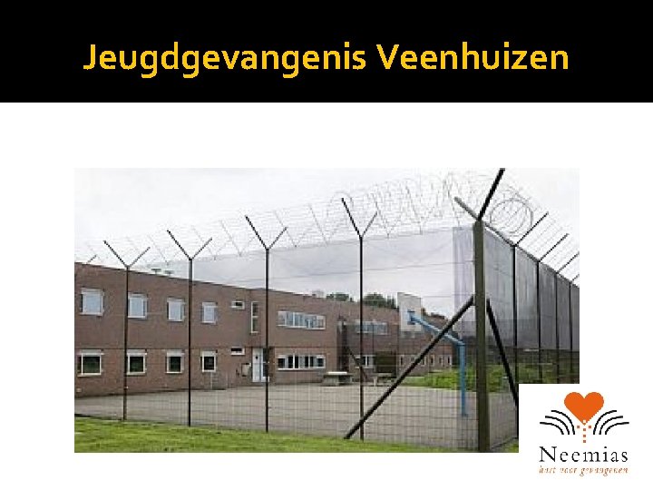 Jeugdgevangenis Veenhuizen 