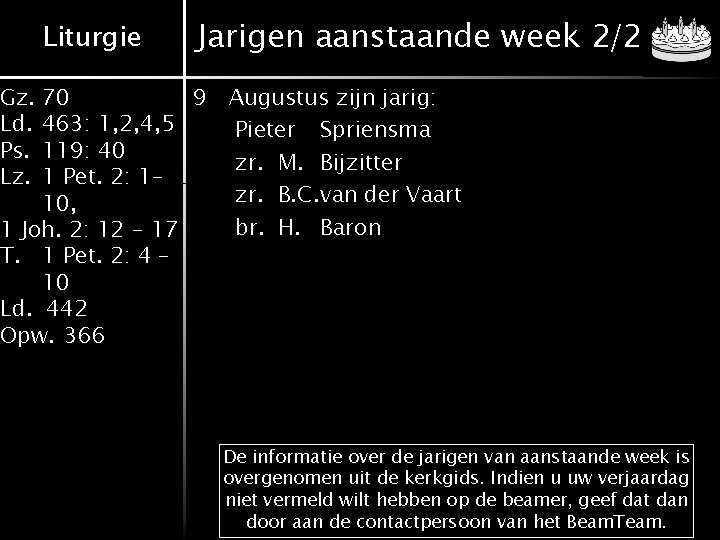 Liturgie Jarigen aanstaande week 2/2 70 9 Augustus zijn jarig: 463: 1, 2, 4,