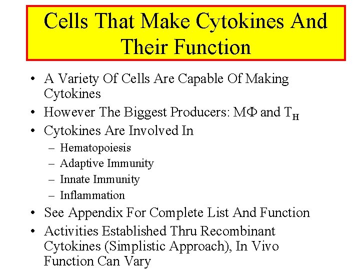 Cells That Make Cytokines And Their Function • A Variety Of Cells Are Capable