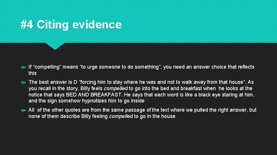 #4 Citing evidence If “compelling” means “to urge someone to do something”, you need