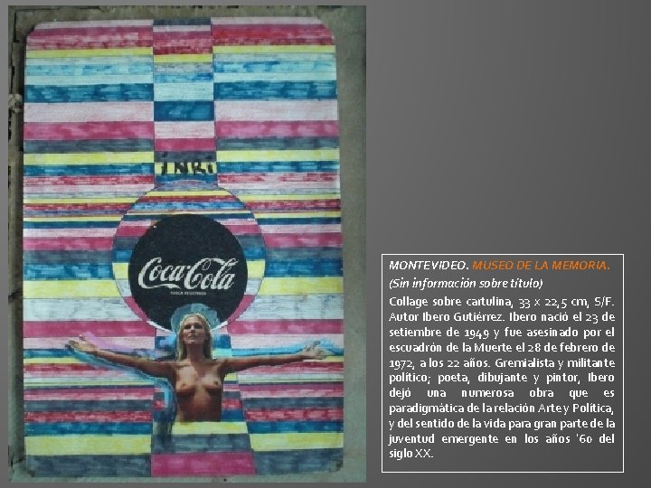 MONTEVIDEO. MUSEO DE LA MEMORIA. (Sin información sobre título) Collage sobre cartulina, 33 x MONTEVIDEO. MUSEO DE LA MEMORIA. (Sin información sobre título) Collage sobre cartulina, 33 x