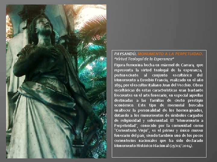 PAYSANDÚ. MONUMENTO A LA PERPETUIDAD. "Virtud Teologal de la Esperanza" Figura femenina hecha en PAYSANDÚ. MONUMENTO A LA PERPETUIDAD. "Virtud Teologal de la Esperanza" Figura femenina hecha en
