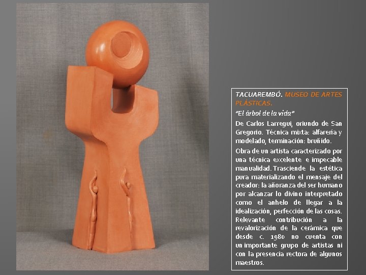 TACUAREMBÓ. MUSEO DE ARTES PLÁSTICAS. "El árbol de la vida" De Carlos Larregui, oriundo TACUAREMBÓ. MUSEO DE ARTES PLÁSTICAS. "El árbol de la vida" De Carlos Larregui, oriundo