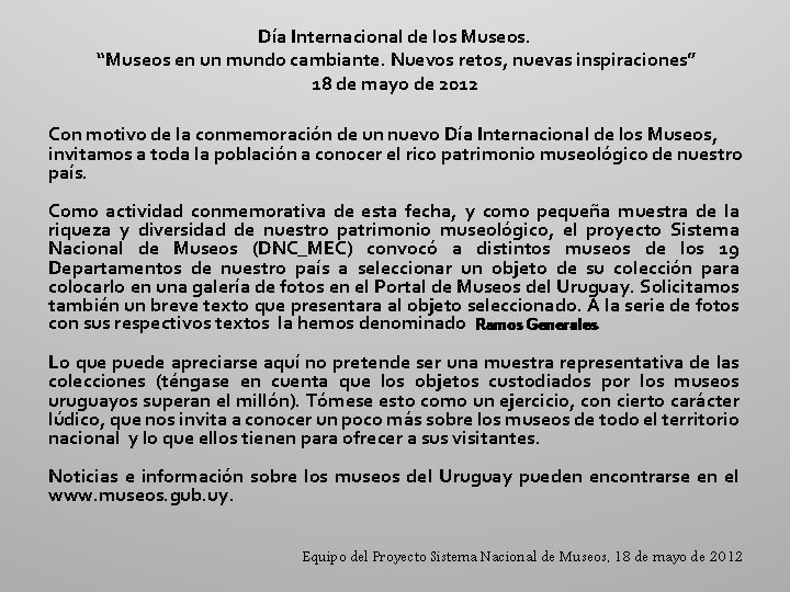 Día Internacional de los Museos. “Museos en un mundo cambiante. Nuevos retos, nuevas inspiraciones” Día Internacional de los Museos. “Museos en un mundo cambiante. Nuevos retos, nuevas inspiraciones”