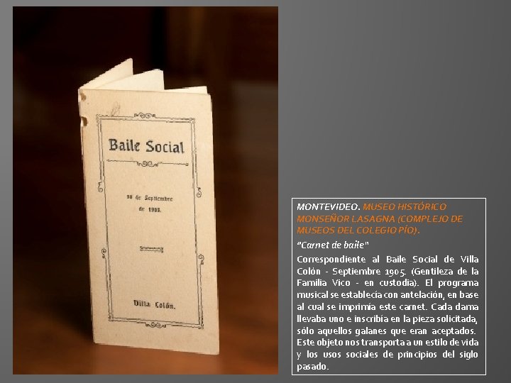 MONTEVIDEO. MUSEO HISTÓRICO MONSEÑOR LASAGNA (COMPLEJO DE MUSEOS DEL COLEGIO PÍO). "Carnet de baile“ MONTEVIDEO. MUSEO HISTÓRICO MONSEÑOR LASAGNA (COMPLEJO DE MUSEOS DEL COLEGIO PÍO). "Carnet de baile“