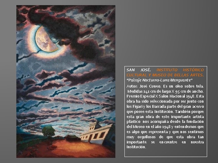 SAN JOSÉ. INSTITUTO HISTÓRICO CULTURAL Y MUSEO DE BELLAS ARTES. "Paisaje Nocturno-Luna Menguante“ Autor: SAN JOSÉ. INSTITUTO HISTÓRICO CULTURAL Y MUSEO DE BELLAS ARTES. "Paisaje Nocturno-Luna Menguante“ Autor: