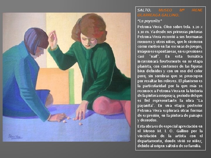 SALTO. MUSEO Mª IRENE OLARREAGA GALLINO. "La payanita“ Petrona Viera. Óleo sobre tela. 1. SALTO. MUSEO Mª IRENE OLARREAGA GALLINO. "La payanita“ Petrona Viera. Óleo sobre tela. 1.