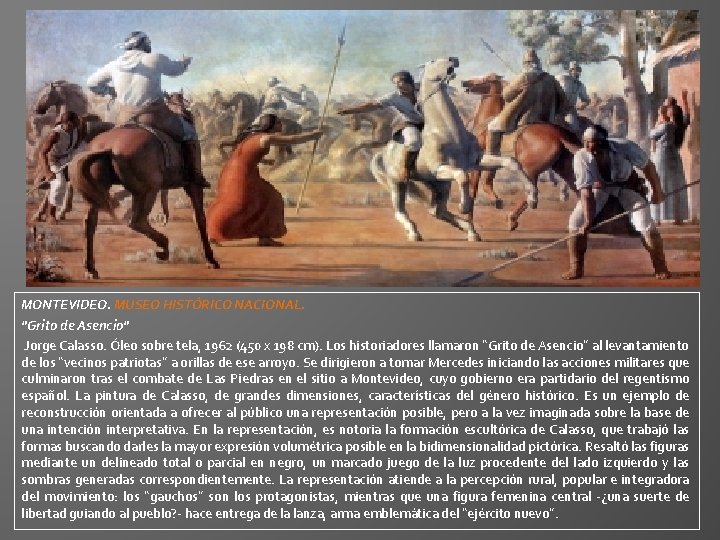 MONTEVIDEO. MUSEO HISTÓRICO NACIONAL. "Grito de Asencio" Jorge Calasso. Óleo sobre tela, 1962 (450 MONTEVIDEO. MUSEO HISTÓRICO NACIONAL. "Grito de Asencio" Jorge Calasso. Óleo sobre tela, 1962 (450