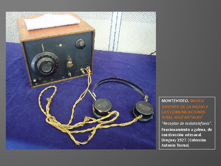 MONTEVIDEO. MUSEO VIVIENTE DE LA RADIO Y LAS COMUNICACIONES ‘GRAL JOSÉ ARTIGAS’ “Receptor de MONTEVIDEO. MUSEO VIVIENTE DE LA RADIO Y LAS COMUNICACIONES ‘GRAL JOSÉ ARTIGAS’ “Receptor de