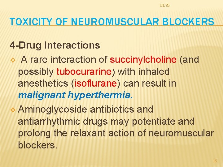 01: 35 TOXICITY OF NEUROMUSCULAR BLOCKERS 4 -Drug Interactions v A rare interaction of 01: 35 TOXICITY OF NEUROMUSCULAR BLOCKERS 4 -Drug Interactions v A rare interaction of