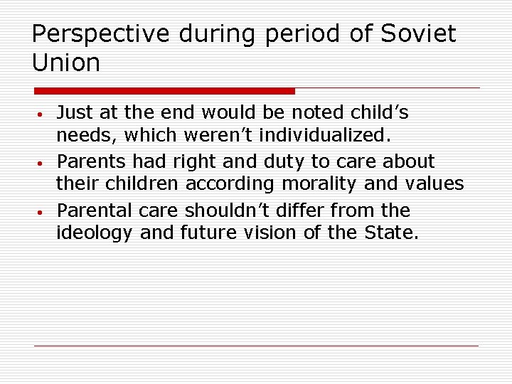 Perspective during period of Soviet Union • • • Just at the end would Perspective during period of Soviet Union • • • Just at the end would