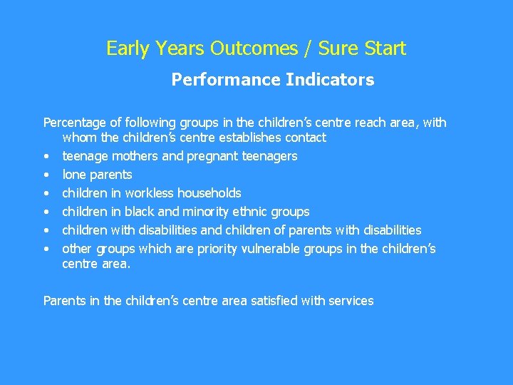 Early Years Outcomes / Sure Start Performance Indicators Percentage of following groups in the