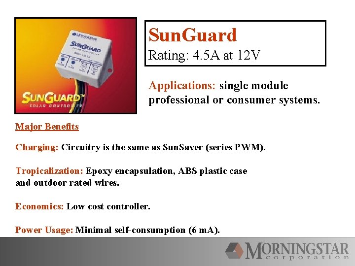 Sun. Guard Rating: 4. 5 A at 12 V Applications: single module professional or