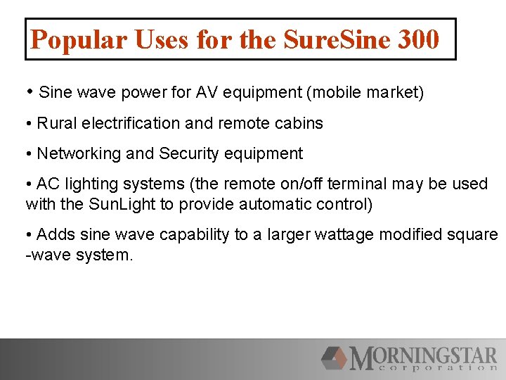 Popular Uses for the Sure. Sine 300 • Sine wave power for AV equipment