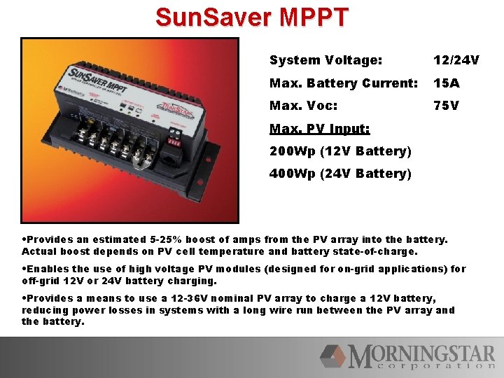 Sun. Saver MPPT System Voltage: 12/24 V Max. Battery Current: 15 A Max. Voc: