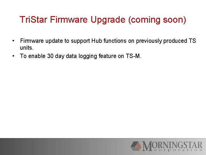 Tri. Star Firmware Upgrade (coming soon) • Firmware update to support Hub functions on