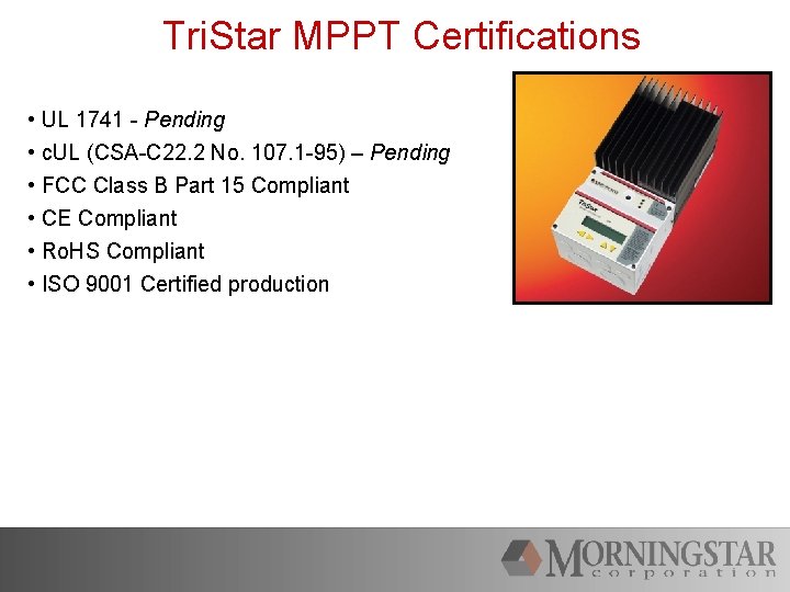 Tri. Star MPPT Certifications • UL 1741 - Pending • c. UL (CSA-C 22.