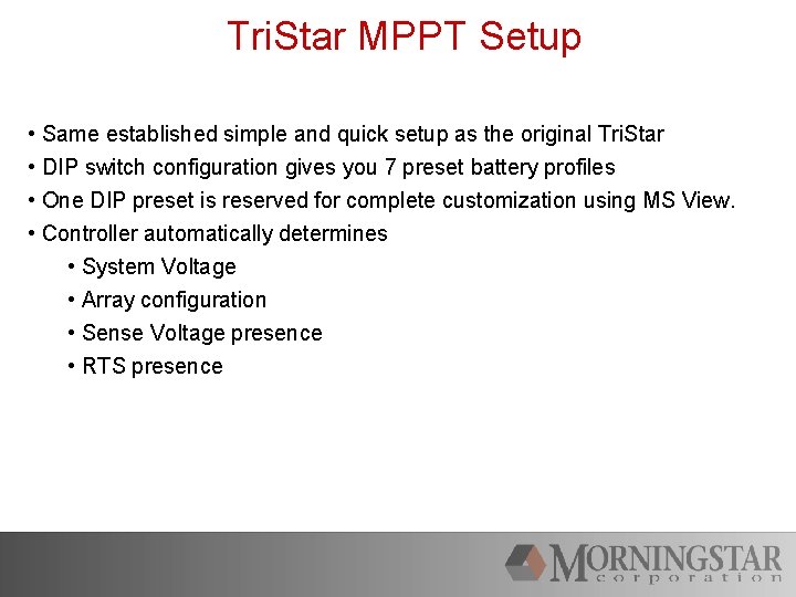 Tri. Star MPPT Setup • Same established simple and quick setup as the original