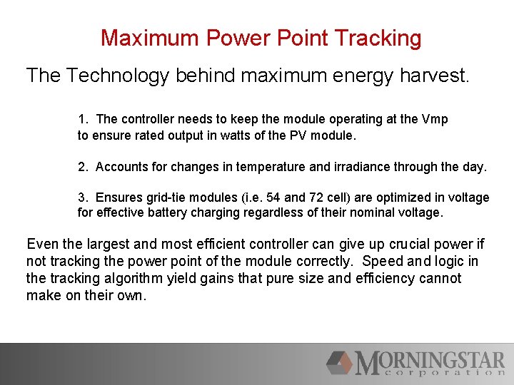 Maximum Power Point Tracking The Technology behind maximum energy harvest. 1. The controller needs