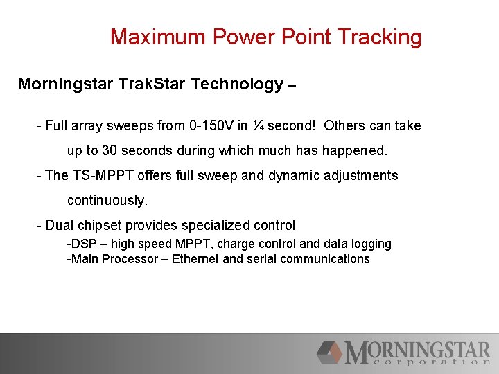 Maximum Power Point Tracking Morningstar Trak. Star Technology – - Full array sweeps from
