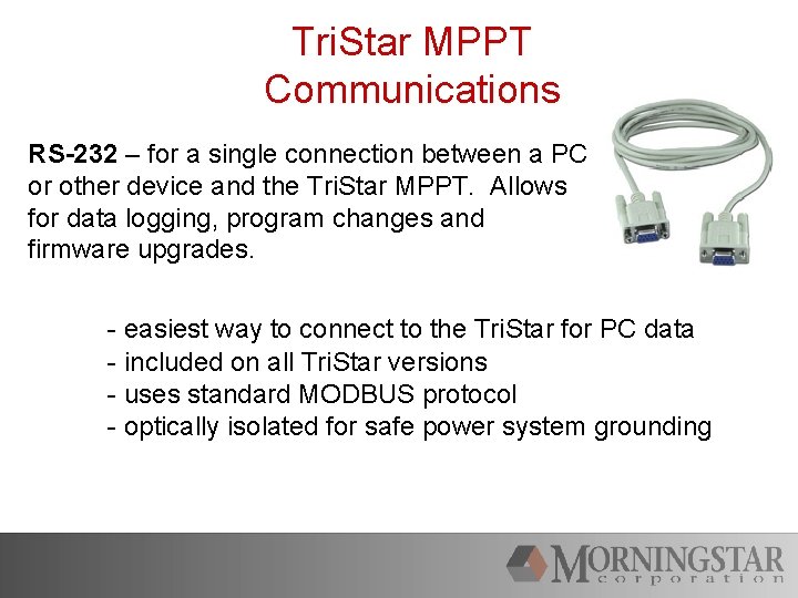 Tri. Star MPPT Communications RS-232 – for a single connection between a PC or