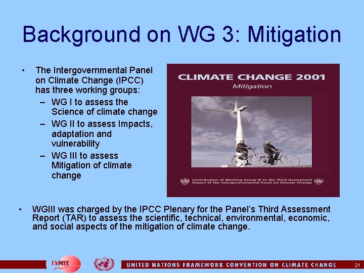 Background on WG 3: Mitigation • • The Intergovernmental Panel on Climate Change (IPCC)