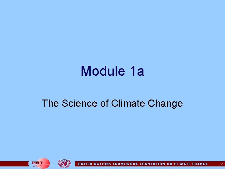 Module 1 a The Science of Climate Change 2 