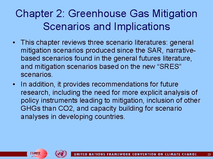 Chapter 2: Greenhouse Gas Mitigation Scenarios and Implications • This chapter reviews three scenario