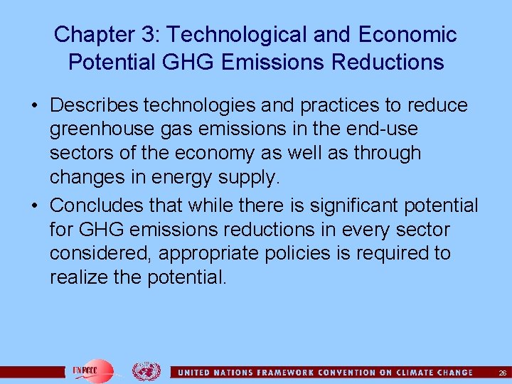 Chapter 3: Technological and Economic Potential GHG Emissions Reductions • Describes technologies and practices