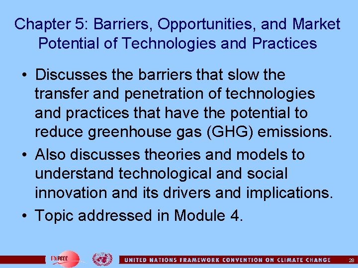 Chapter 5: Barriers, Opportunities, and Market Potential of Technologies and Practices • Discusses the