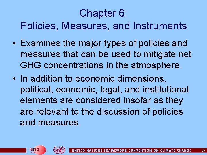 Chapter 6: Policies, Measures, and Instruments • Examines the major types of policies and