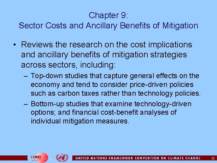 Chapter 9: Sector Costs and Ancillary Benefits of Mitigation • Reviews the research on