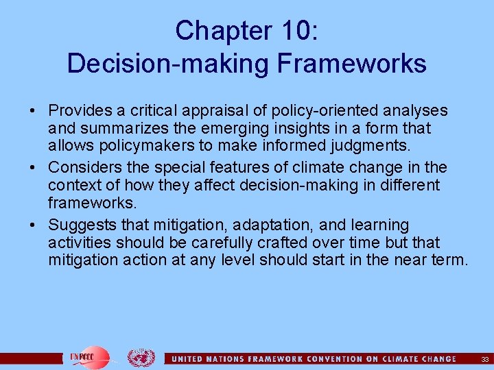 Chapter 10: Decision-making Frameworks • Provides a critical appraisal of policy-oriented analyses and summarizes