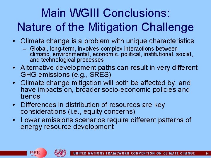 Main WGIII Conclusions: Nature of the Mitigation Challenge • Climate change is a problem