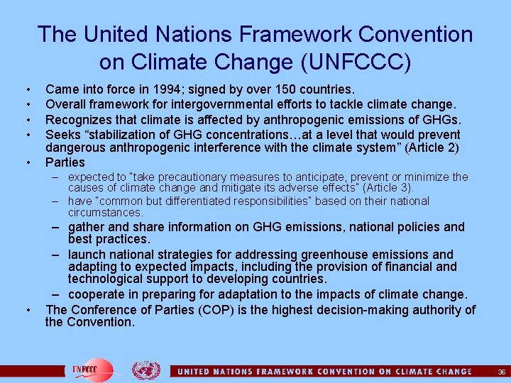 The United Nations Framework Convention on Climate Change (UNFCCC) • • • Came into