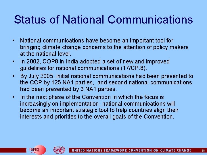 Status of National Communications • National communications have become an important tool for bringing