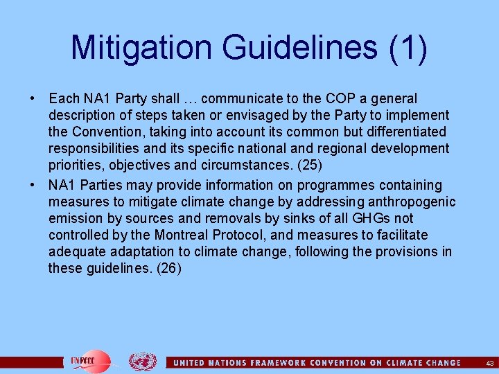 Mitigation Guidelines (1) • Each NA 1 Party shall … communicate to the COP