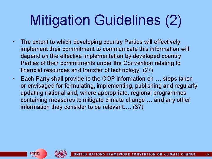 Mitigation Guidelines (2) • The extent to which developing country Parties will effectively implement